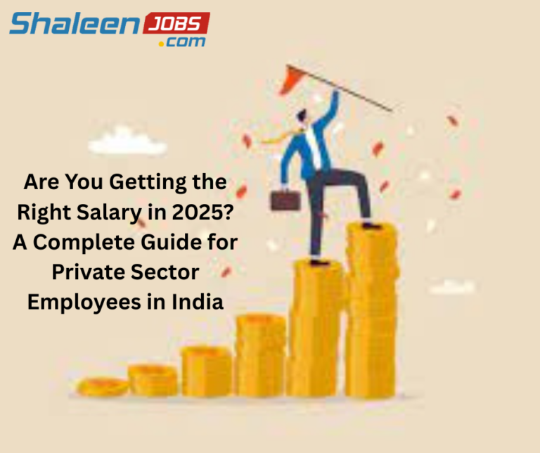 Read more about the article Are You Getting the Right Salary in 2025? A Complete Guide for Private Sector Employees in India